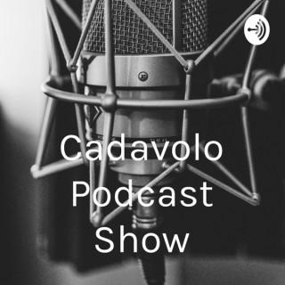 Cadavolo Podcast Show