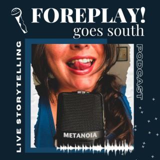 Foreplay! Goes South