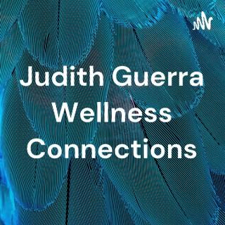 Judith Guerra Wellness Connections