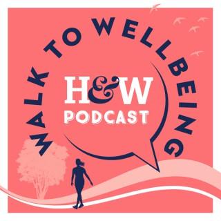 Walk To Wellbeing: The wellness and walking podcast by Health & Wellbeing