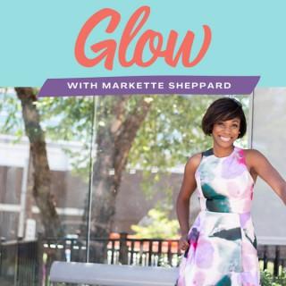 Glow with Markette Sheppard