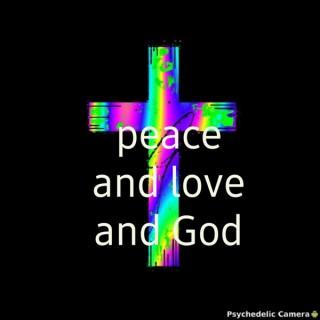 peace and love and God