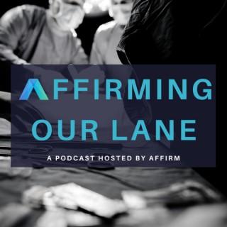 AFFIRMing Our Lane