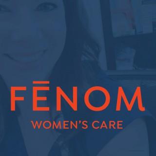 FENOM Women's Care Podcast