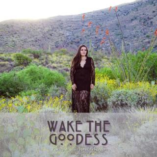 Wake The Goddess