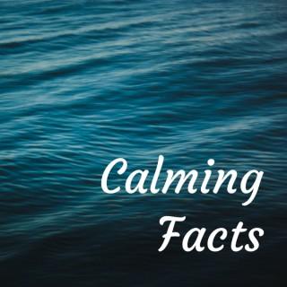 Calming Facts