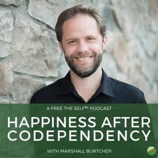 Happiness After Codependency with Marshall Burtcher