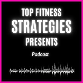 Top Fitness Strategies Presents