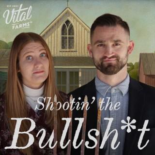Shootin’ the Bullsh*t with Vital Farms®