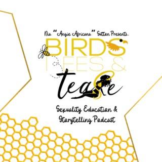 Birds, Bees & Tease