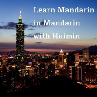Learn  Mandarin in Mandarin with Huimin