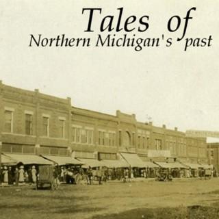 Tales of Northern Michigan's Past