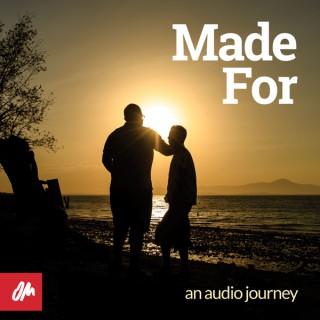 Made For : an audio journey