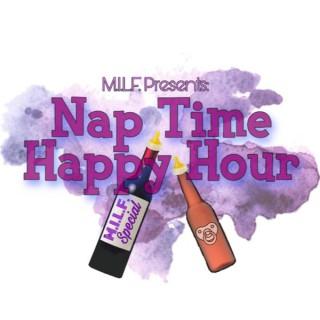 Naptime Happy Hour - M.I.L.F. (Moms I Like to Follow)