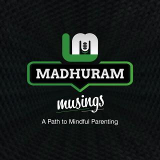 Madhuram Musings - Parenting Podcast in Tamil