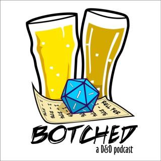 Botched: A D&D Podcast