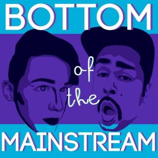 Bottom of the Mainstream