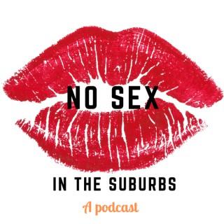 No Sex in the Suburbs Podcast