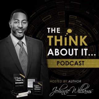 The Think About It…podcast