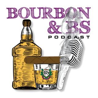 Bourbon and BS Podcast
