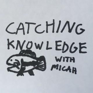 Catching Knowledge