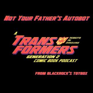 Not Your Father's Autobot: A Transformers: Generation 2 Comic Book Podcast