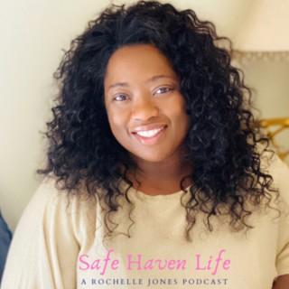 Safe Haven Life with Rochelle Jones