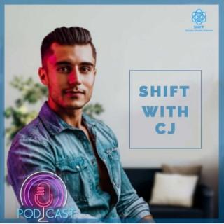 Shift with CJ