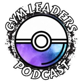 The Gym Leaders Podcast