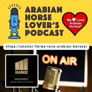 We LOVE Arabian Horses!
