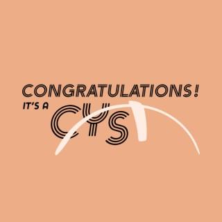 Congratulations! It's a Cyst