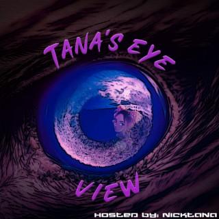 Tana’s Eye View