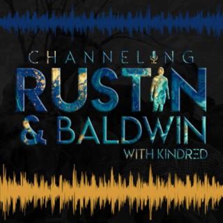 Channeling Rustin & Baldwin with Kindred
