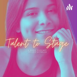 Talent to Stage