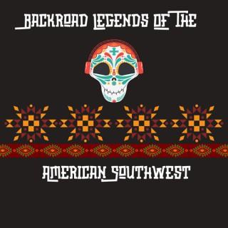 Backroad Legends Of The American Southwest