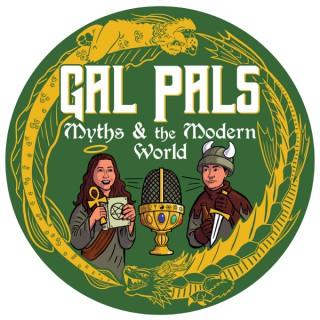 Gal Pals: Myths & The Modern World