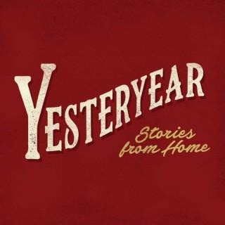 Yesteryear: Stories from Home
