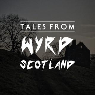 Tales From Wyrd Scotland