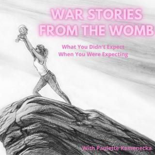 War Stories from the Womb