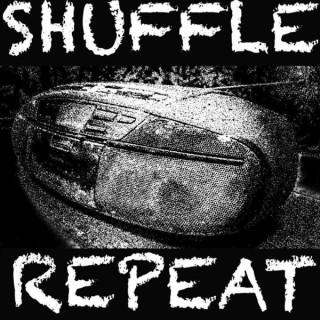 Shuffle. Repeat.