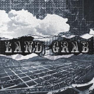 Land Grab Podcast
