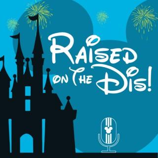 Raised on the Dis! - One Family's Guide to a Successful Disney World Trip