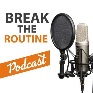 Break The Routine Podcast