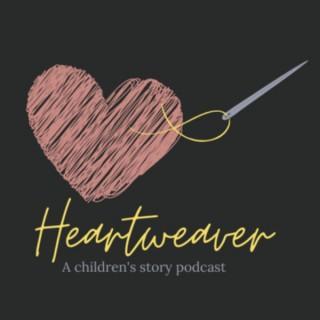 Heartweaver: A Children's Story Podcast