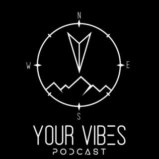 Your Vibes Podcast