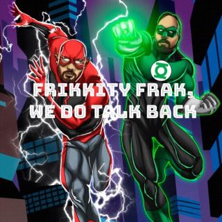 Frikkity Frak, We Do Talk Back