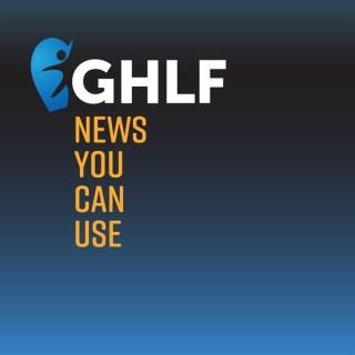 GHLF News You Can Use