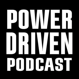 Power Driven Podcast