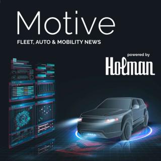 MOTIVE powered by Holman: an auto, fleet & mobility podcast
