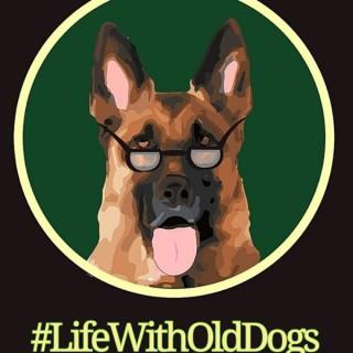 Life With Old Dogs Podcast